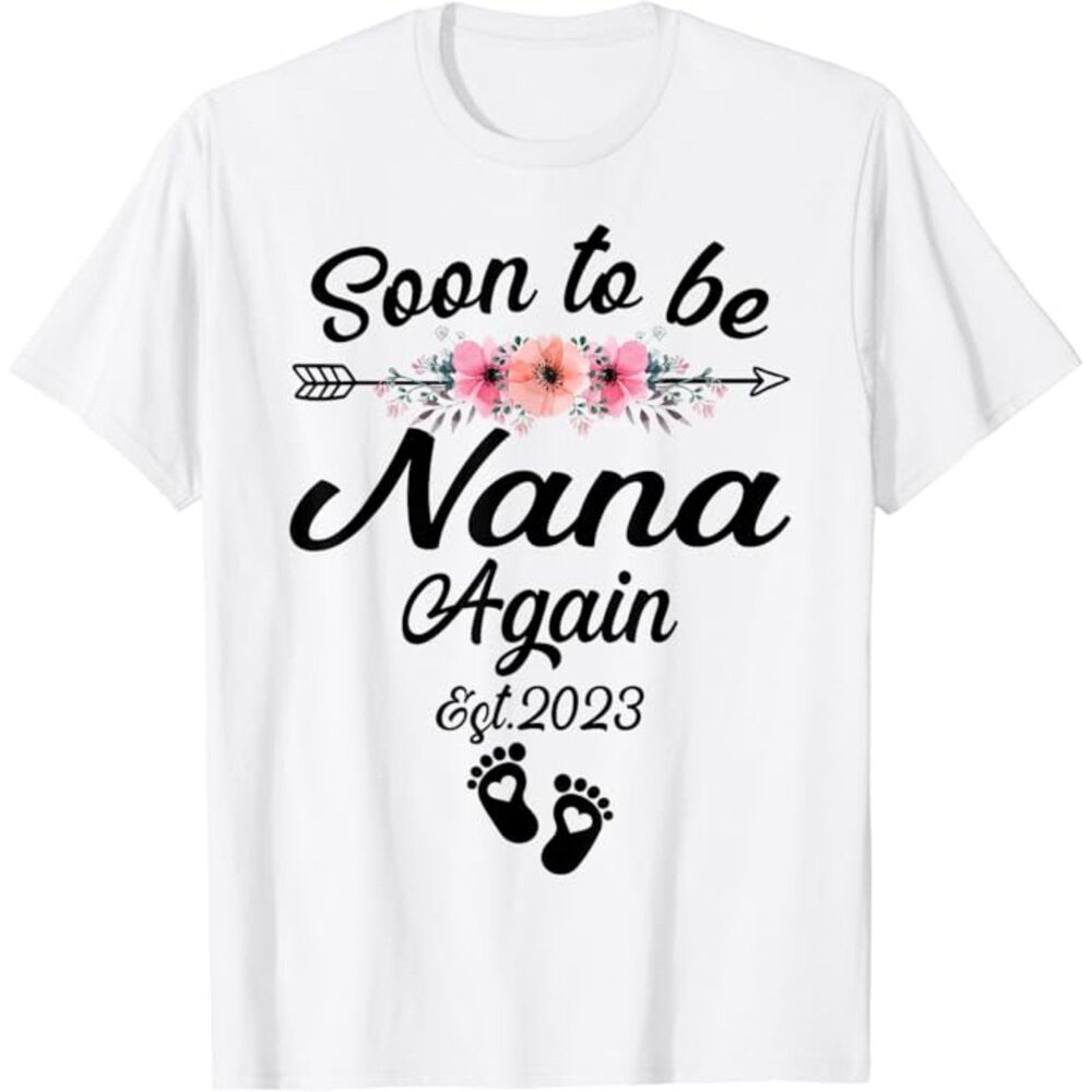 Family Tees Co. Soon To Be Nana Again 2023 Novelty Gifting Tee SZ XXL:NWOT